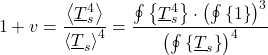 \begin{equation*}  1+\tveb = \frac{\ex{\tsurfl^4}}{\ex{\tsurfl}^4} = \frac{\osum{\tsurfl^4}\cdot \left(\osum{1}\right)^3}{\left(\osum{\tsurfl}\right)^4} \end{equation*}