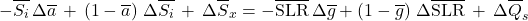 \begin{equation*}  -\xglob\isi\, \Delta\albedog \,+\, \left(1-\albedog\right)\,\Delta\xglob\isi \,+\, \Delta\xglob{S_x} = - \xglob\SLR \, \Delta\ngheg + \left(1 - \ngheg \right)\, \Delta\xglob\SLR \,+\, \Delta\xglob{Q_s}  \end{equation*}