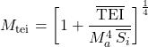 \begin{equation*} M_\mathrm{tei} = \left[ 1 + \frac{\xglob\TEI}{M_\albedo^4 \, \xglob\isi} \right]^\frac{1}{4} \end{equation*}