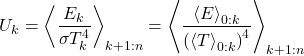 \begin{equation*} U_{k} = \ex{ \frac{E_{k}}{\sigma T_{k}^4}}_{k+1:n} = \ex{ \frac{\ex{E}_{0:k}}{ \left( \ex{T}_{0:k} \right)^4}}_{k+1:n} \end{equation*}