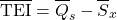 \begin{equation*} \xglob\TEI = \xglob{Q_s} - \xglob{S_x} \end{equation*}