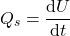 \begin{equation*} Q_s = \deriv{U}{t} \end{equation*}