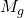 Rendered by QuickLaTeX.com M_g