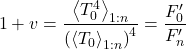 \begin{equation*} 1+\tveb = \frac{\ex{T_0^4}_{1:n}}{\left(\ex{T_0}_{1:n}\right)^4}  = \frac{F^{\prime}_0}{F^{\prime}_n} \end{equation*}