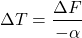 \begin{equation*} \Delta T = \frac{\Delta F}{-\alpha} \end{equation*}