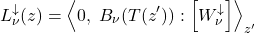 \begin{equation*} L_\nu^\downarrow(z) = \exw{0,\;  B_{\nu}(T({z^\prime}))}{W^\downarrow_{\nu}}_{z^\prime} \end{equation*}