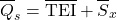 \begin{equation*} \xglob{Q_s} = \xglob\TEI  + \xglob{S_x}  \end{equation*}