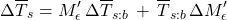 \begin{equation*}  \Delta\tsurfg = M^\prime_\emis \, \Delta\xglob{T}_{s:b} \,+\, \xglob{T}_{s:b} \, \Delta M^\prime_\emis \end{equation*}