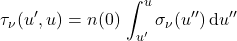 \begin{equation*} \tau_{\nu}(u^{\prime}, u) = n(0)\,\int_{u^{\prime}}^u \sigma_\nu(u^{\prime\prime}) \,\dd u^{\prime\prime} \end{equation*}