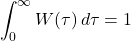 \begin{equation*} \int_0^{\infty} W(\tau) \, d\tau = 1 \end{equation*}