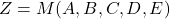 Rendered by QuickLaTeX.com \begin{equation*} Z = M(A, B, C, D, E) \end{equation*}