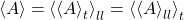 \begin{equation*} \ex{A} = \ex{\ex{A}_t}_\loc = \ex{\ex{A}_\loc}_t  \end{equation*}