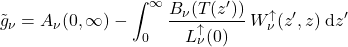 \begin{equation*} \nghe_{\nu} =A_{\nu}(0,\infty) - \int_0^\infty  \frac{B_{\nu}(T(z^\prime))}{ L^\uparrow_\nu(0)} \,W^\uparrow_{\nu}(z^\prime, z) \:\dd z^\prime \end{equation*}