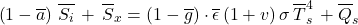 \begin{equation*}  \left(1-\albedog\right)\,\xglob\isi \,+\, \xglob{S_x} = \left(1 - \ngheg \right) \cdot \xglob\emis \, (1+\tveb) \,  \sigma \, \tsurfg^4\,+\xglob{Q_s} \end{equation*}