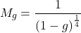 Rendered by QuickLaTeX.com \begin{equation*} M_g = \frac{1}{\fourthroot{(1-g)}} \end{equation*}