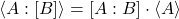 \begin{equation*} \exw{A}{B}  = \mc{A}{B} \cdot \ex{A} \end{equation*}