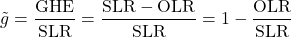 \begin{equation*} \nghe = \frac{\GHE}{\SLR} = \frac{\SLR - \OLR}{\SLR} = 1 - \frac{\OLR}{\SLR} \end{equation*}