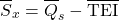 \begin{equation*} \xglob{S_x} = \xglob{Q_s} -  \xglob\TEI \end{equation*}