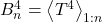 B_n^4 = \ex{T^4}_{1:n}