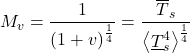 \begin{equation*} M_v = \frac{1}{ {(1+\tveb)}^\frac{1}{4} } = \frac{\tsurfg}{\ex{\tsurfl^4}^\frac{1}{4} } \end{equation*}